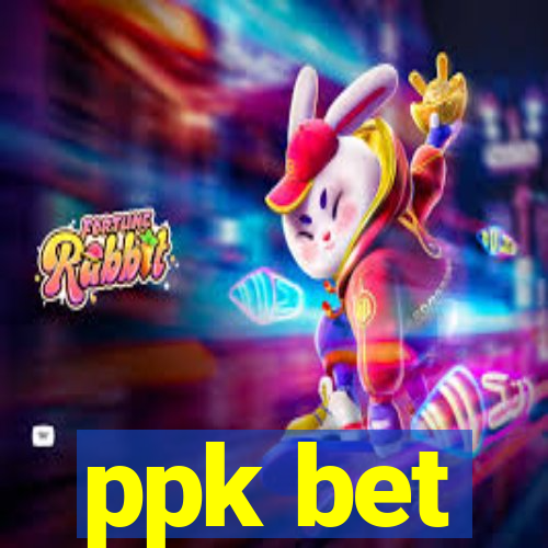 ppk bet